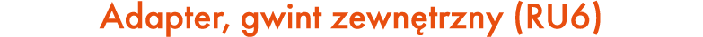 Adapter, gwint zewn trzny (RU6)